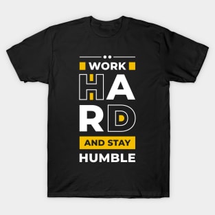 Work Hard And Stay Humble T-Shirt